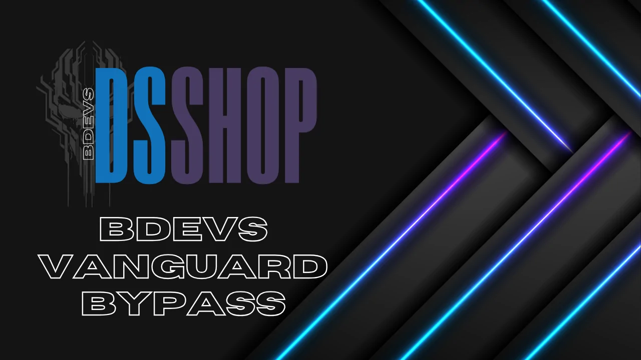 ⚡ DSShop ⚡ BDevs Vanguard Bypass